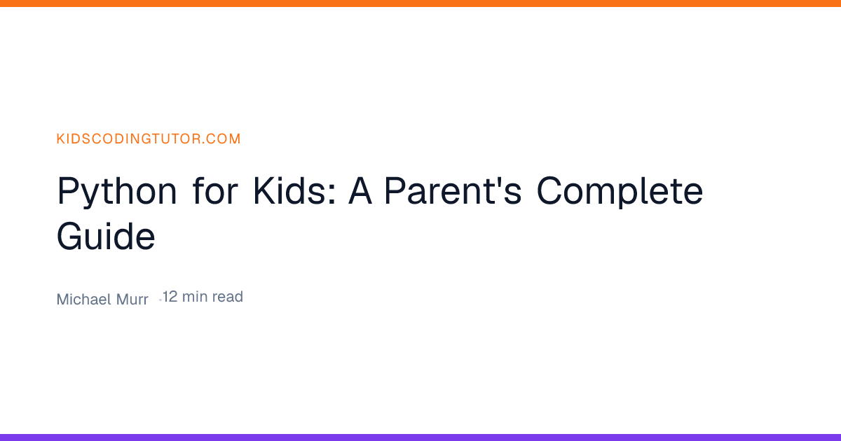 Python for Kids: A Parent's Complete Guide | Kids Coding Tutor